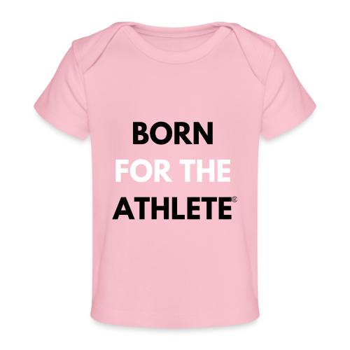 Born for the Athlete - Baby Organic T-Shirt