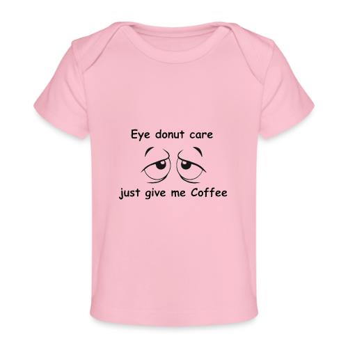 Eye donut care1 - Baby Organic T-Shirt