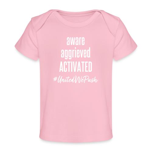 Aware Aggrieved ACTIVATED - Baby Organic T-Shirt