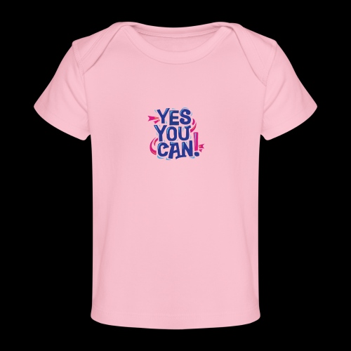 Yes You Can! - Baby Organic T-Shirt