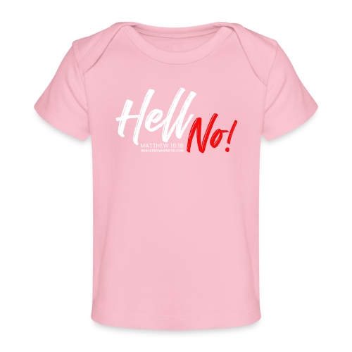 Hell No Collection - Baby Organic T-Shirt