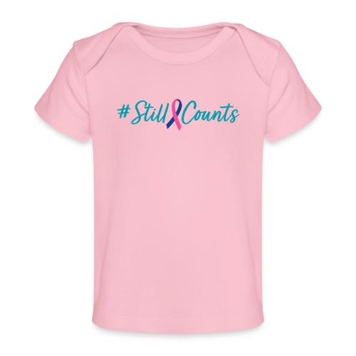 Your Baby #StillCounts (Customizable!) - Baby Organic T-Shirt