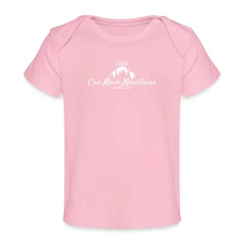 faith move can mountains Matthew 17:20 white - Baby Organic T-Shirt