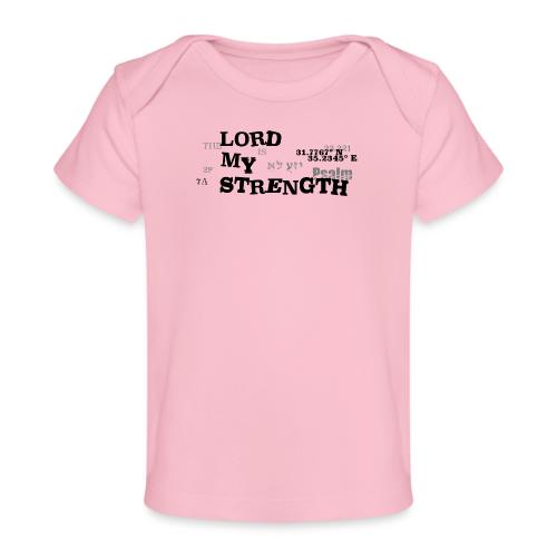 Psalm 28:7 - The Lord is My strength Eng/Hebrew - Baby Organic T-Shirt