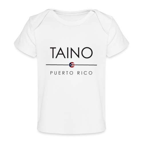 Taino de Puerto Rico - Baby Organic T-Shirt