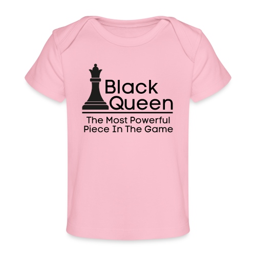 Black Queen The Most Powerful Piece In The Game - Baby Organic T-Shirt