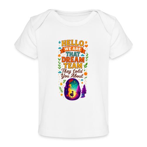 Dream Team Inspirational Graphic - Baby Organic T-Shirt