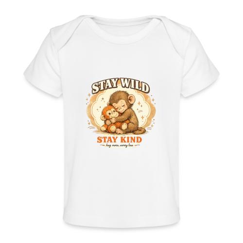 Stay Wild Stay Kind Punch Monkey Hug - Baby Organic T-Shirt