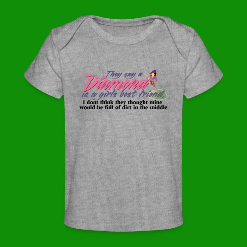Softball Diamond is a girls Best Friend - Baby Organic T-Shirt