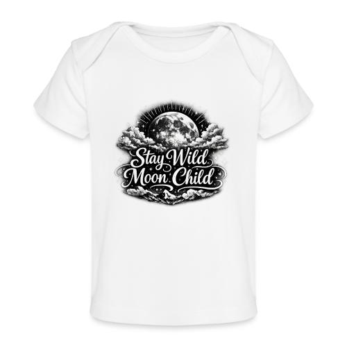 Stay Wild Moon Child - Baby Organic T-Shirt