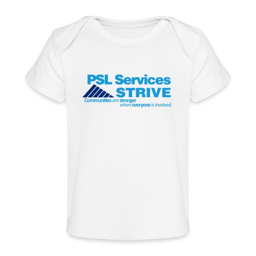 PSL Services/STRIVE - Baby Organic T-Shirt