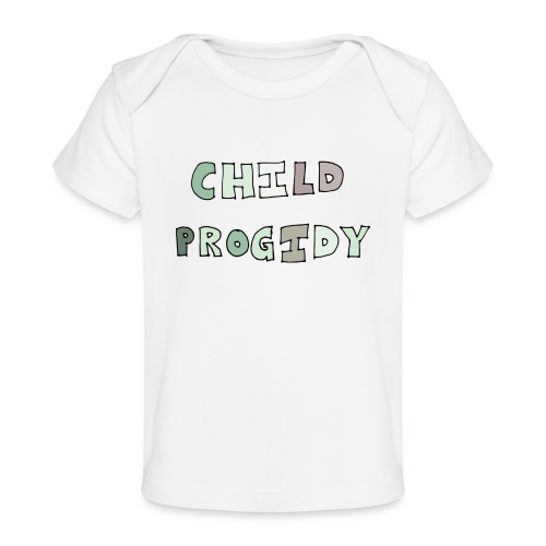 Child progidy - Baby Organic T-Shirt