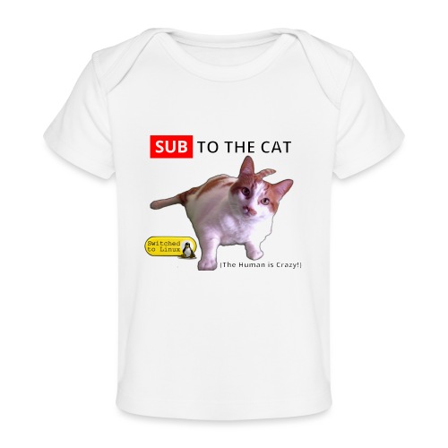 Sub to the Cat - Baby Organic T-Shirt