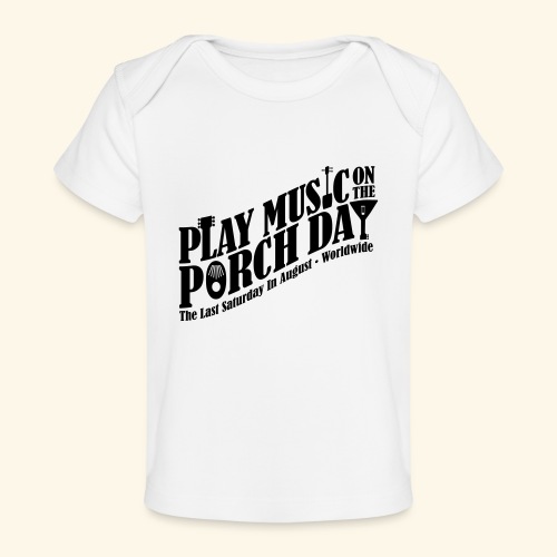 Play Music on the Porch Day - Baby Organic T-Shirt