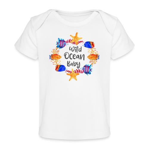 Wild ocean baby - Baby Organic T-Shirt