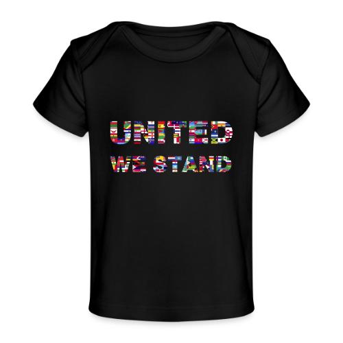UNITED WE STAND - Baby Organic T-Shirt