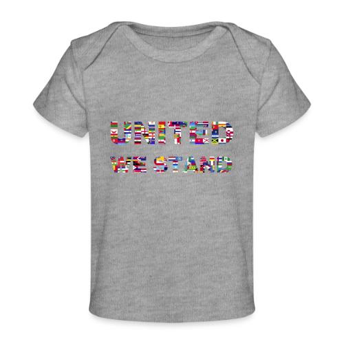 UNITED WE STAND - Baby Organic T-Shirt