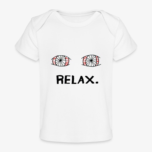 RELAX. - Baby Organic T-Shirt