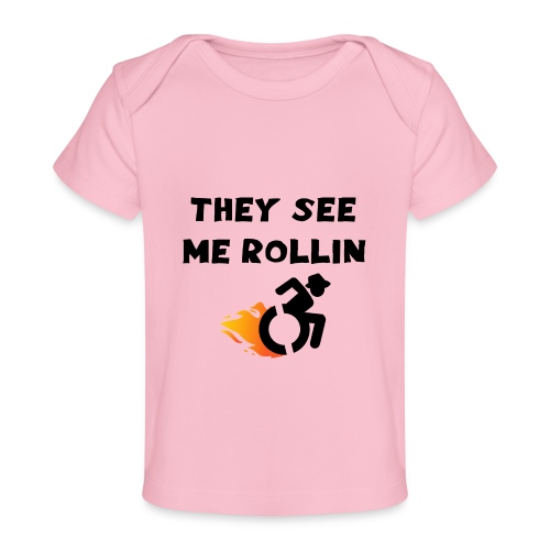 They see me rollin, for wheelchair users, rollers - Baby Organic T-Shirt