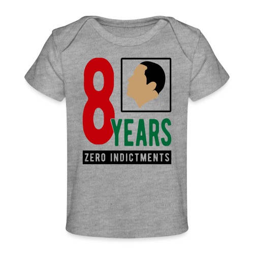 Obama Zero Indictments - Baby Organic T-Shirt