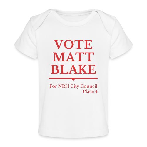 Vote Matt Blake, Res - Baby Organic T-Shirt
