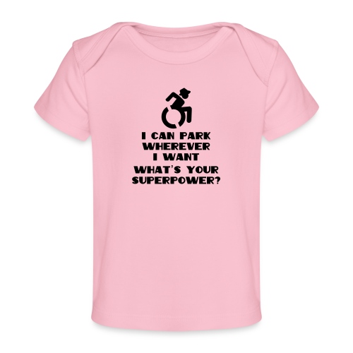 Superpower in wheelchair, for wheelchair users - Baby Organic T-Shirt