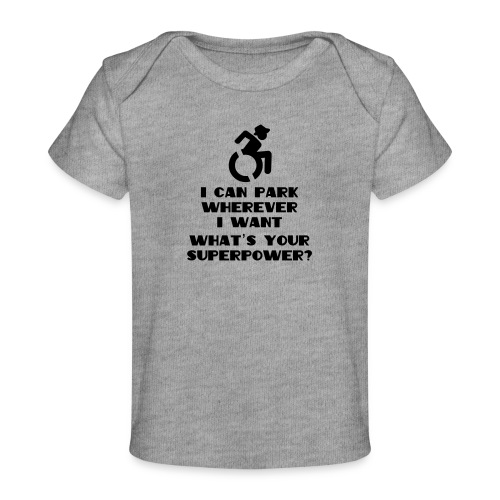 Superpower in wheelchair, for wheelchair users - Baby Organic T-Shirt