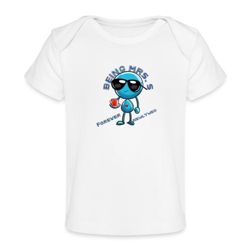 Being Mrs S Forever Newlywed - Baby Organic T-Shirt