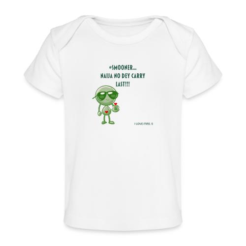 Smoon City | Naija No dey Carry Last | I love Mrs. - Baby Organic T-Shirt