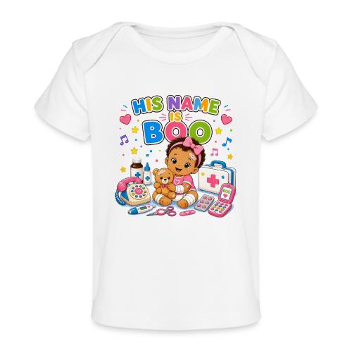 His Name Is Boo - Girl-B - Baby Organic T-Shirt