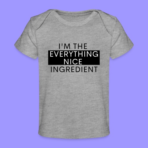Everything nice bright - Baby Organic T-Shirt