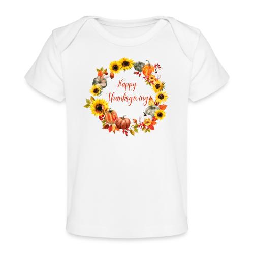 Happy thanksgiving - Baby Organic T-Shirt