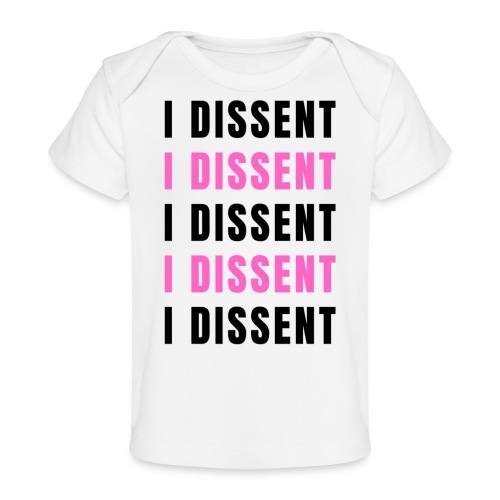I Dissent (Black) - Baby Organic T-Shirt