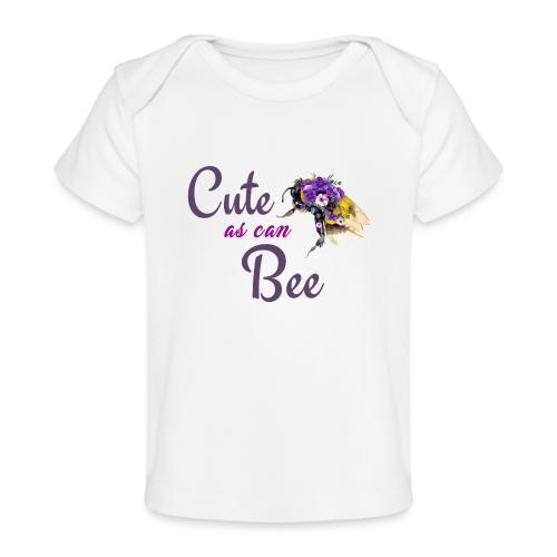 Cute as can bee - Baby Organic T-Shirt
