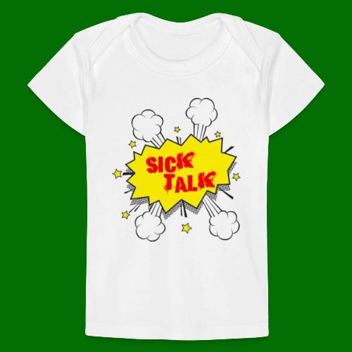 Sick Talk - Baby Organic T-Shirt