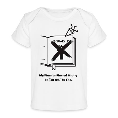 Jan 1st T-Shirt | Sarcastic New Year's - Baby Organic T-Shirt