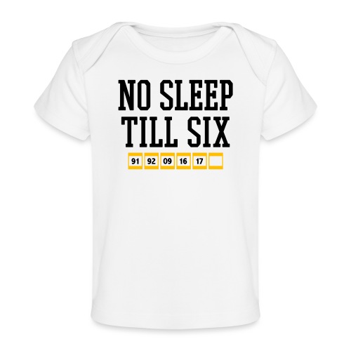 No Sleep Till Six (On White) - Baby Organic T-Shirt
