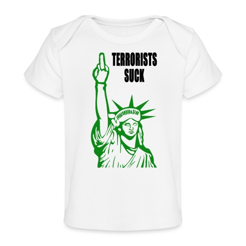 Terrorists Suck - Baby Organic T-Shirt