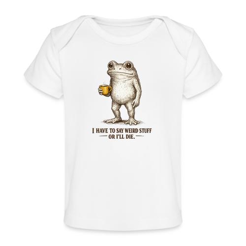 Weird Stuff Frog Coffee Humor - Baby Organic T-Shirt