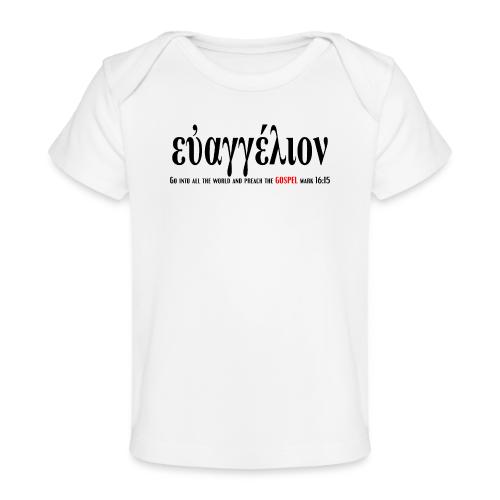 The Greek word translated gospel - Baby Organic T-Shirt