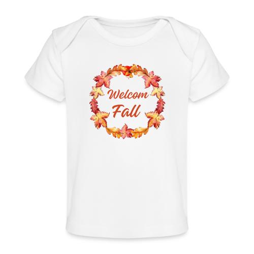 Welcome fall - Baby Organic T-Shirt