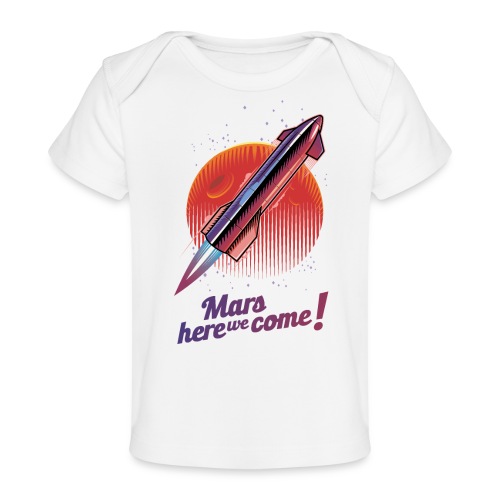 Mars Here We Come - Light - Baby Organic T-Shirt