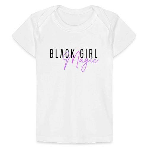 Black Girl Magic - Baby Organic T-Shirt