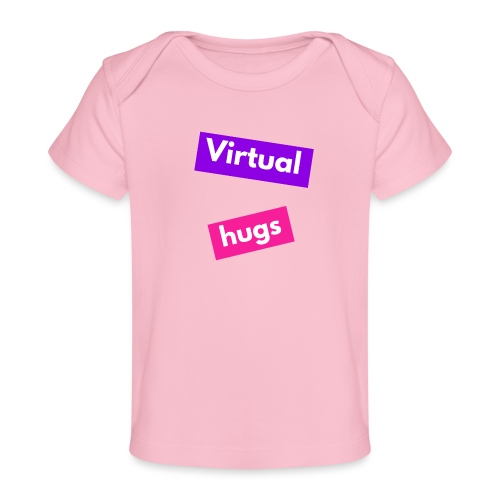 Virtual hugs - Baby Organic T-Shirt