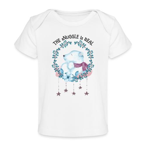 The snuggle is real - Baby Organic T-Shirt
