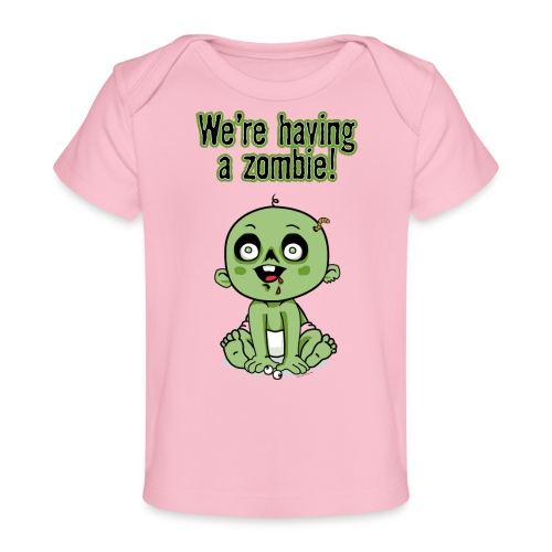 We're Having A Zombie! - Baby Organic T-Shirt