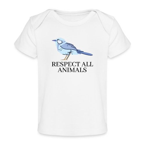 RESPECT ALL ANIMALS (Blue Bird) - Baby Organic T-Shirt