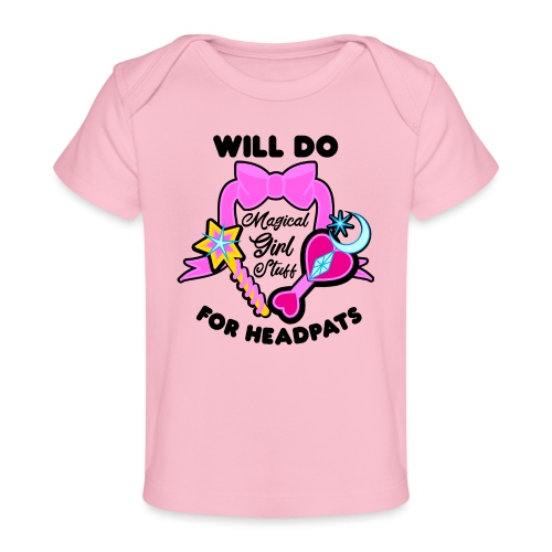 Will Do Magical Girl Stuff For Headpats - Anime - Baby Organic T-Shirt