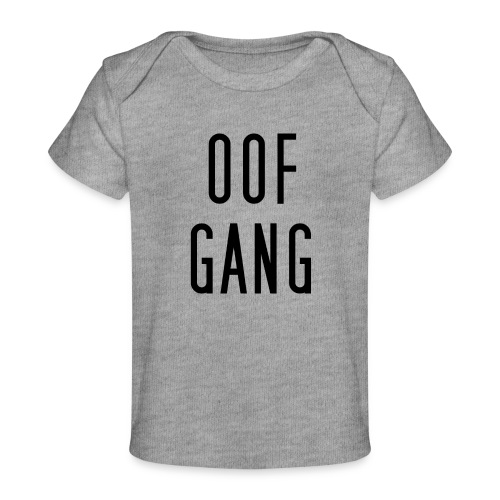 Oof gang - Baby Organic T-Shirt
