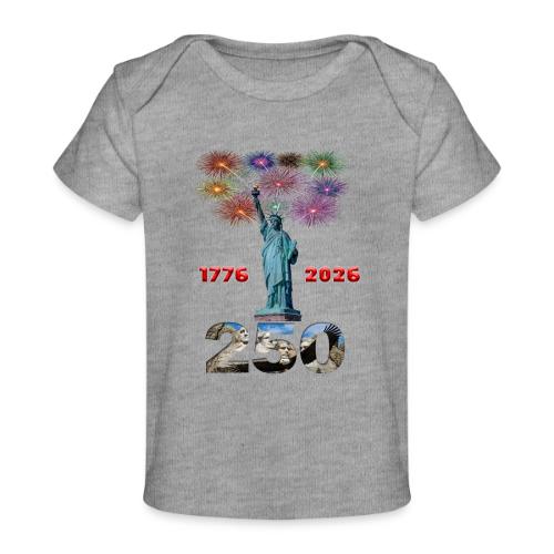 1776 - 2026 | 250 Years USA | Fireworks - Baby Organic T-Shirt